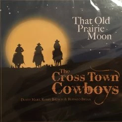 The Cross Town Cowboys That Old Prairie Moon