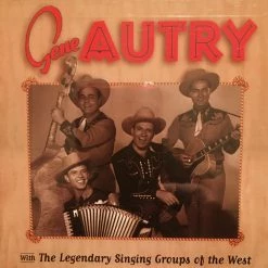 Gene Autry With The Legendary Singing Groups Of The West Books & CDs