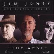 Jim Jones The West...Then...Now...Next Books & CDs