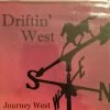 Journey West Driftin' West