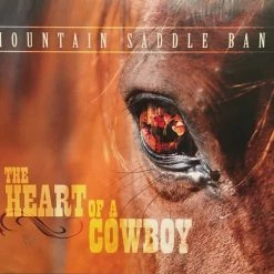 Mountain Saddle Band The Heart Of A Cowboy