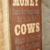 OutWest Shop Wall Sign Money: Money Can't Buy Happiness But It Can Buy Cows Decor