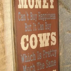 OutWest Shop Wall Sign Money: Money Can't Buy Happiness But It Can Buy Cows Decor