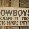 OutWest Shop Decor Wall Sign Home: Cowboys! Scrape "It" From Boots Before Entering