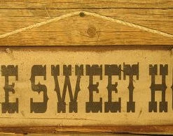 OutWest Shop Wall Sign Home: Home Sweet Home
