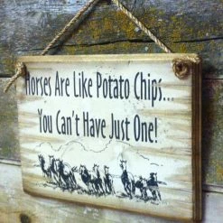 OutWest Shop Wall Sign Barn: Horses Are Like Potato Chips...You Can't Have Just One!