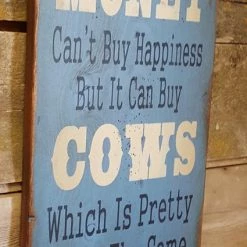 OutWest Shop Wall Sign Money: Money Can't Buy Happiness But It Can Buy Cows Decor