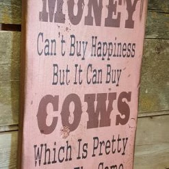 OutWest Shop Wall Sign Money: Money Can't Buy Happiness But It Can Buy Cows Decor