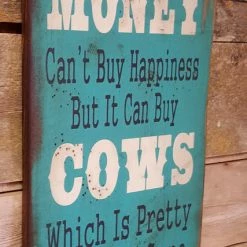 OutWest Shop Wall Sign Money: Money Can't Buy Happiness But It Can Buy Cows Decor