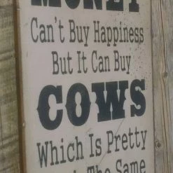 OutWest Shop Wall Sign Money: Money Can't Buy Happiness But It Can Buy Cows Decor