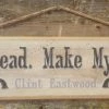 OutWest Shop Wall Sign Movie Quote: Clint Eastwood. Go Ahead Make My Day