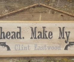 OutWest Shop Wall Sign Movie Quote: Clint Eastwood. Go Ahead Make My Day