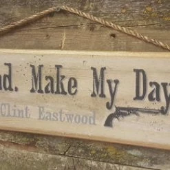 OutWest Shop Wall Sign Movie Quote: Clint Eastwood. Go Ahead Make My Day 7 OutWest Shop Wall Sign Movie Quote: Clint Eastwood. Go Ahead Make My Day