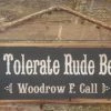 OutWest Shop Wall Sign Movie Quote: Lonesome Dove. I Won't Tolerate Rude Behavior!