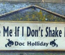 OutWest Shop Decor Wall Sign Movie Quote: Doc Holliday. Forgive Me If I Don't Shake Hands