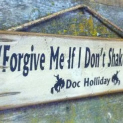 OutWest Shop Decor Wall Sign Movie Quote: Doc Holliday. Forgive Me If I Don't Shake Hands