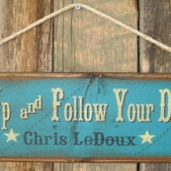 OutWest Shop Wall Sign Advice: Saddle Up And Follow Your Dreams Chris LeDoux Decor