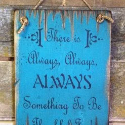 OutWest Shop Wall Sign Faith: There Is Always Always Always Something To Be Thankful For