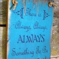 OutWest Shop Wall Sign Faith: There Is Always Always Always Something To Be Thankful For