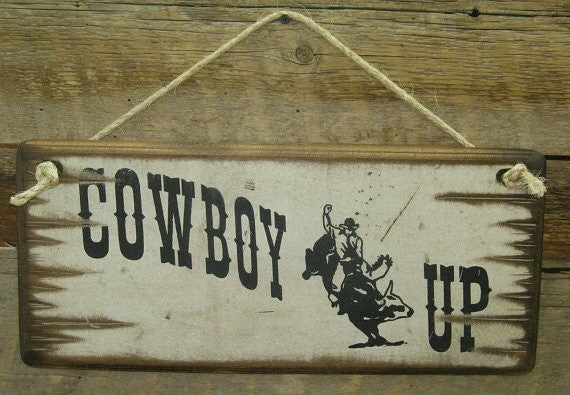 OutWest Shop Wall Sign Advice: Cowboy Up 3 OutWest Shop Wall Sign Advice: Cowboy Up