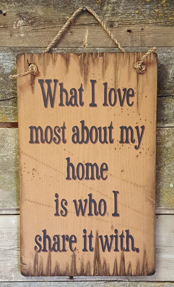 OutWest Shop Wall Sign Home: What I Love Most About My Home Is Who I Share It With 3 OutWest Shop Wall Sign Home: What I Love Most About My Home Is Who I Share It With