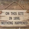 OutWest Shop Decor Wall Sign Advice: On This Site In 1898, Nothing Happened