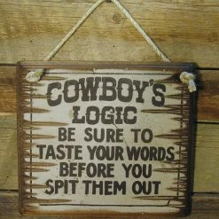 OutWest Shop Wall Sign Advice: Cowboy's Logic Be Sure To Taste Your Words Before You Spit Them Out Decor