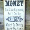 OutWest Shop Wall Sign Money: Money Can't Buy Happiness But It Can Buy Chickens