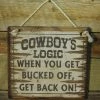OutWest Shop Wall Sign Advice: Cowboy's Logic When You Get Bucked Off Get Back On!