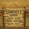 OutWest Shop Wall Sign Advice: Cowboy's Logic Don't Ever Touch Another Man's Hat! 2 OutWest Shop Wall Sign Advice: Cowboy's Logic Don't Ever Touch Another Man's Hat!