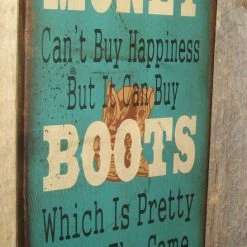 OutWest Shop Wall Sign Money: Money Can't Buy Happiness But It Can Buy Boots Decor