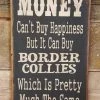 OutWest Shop Wall Sign Money: Money Can't Buy Happiness But It Can Buy Border Collies