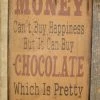 OutWest Shop Decor Wall Sign Money: Money Can't Buy Happiness But It Can Buy Chocolate