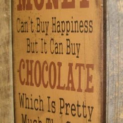 OutWest Shop Decor Wall Sign Money: Money Can't Buy Happiness But It Can Buy Chocolate 7 OutWest Shop Decor Wall Sign Money: Money Can't Buy Happiness But It Can Buy Chocolate