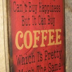 OutWest Shop Wall Sign Money: Money Can't Buy Happiness But It Can Buy Coffee Decor
