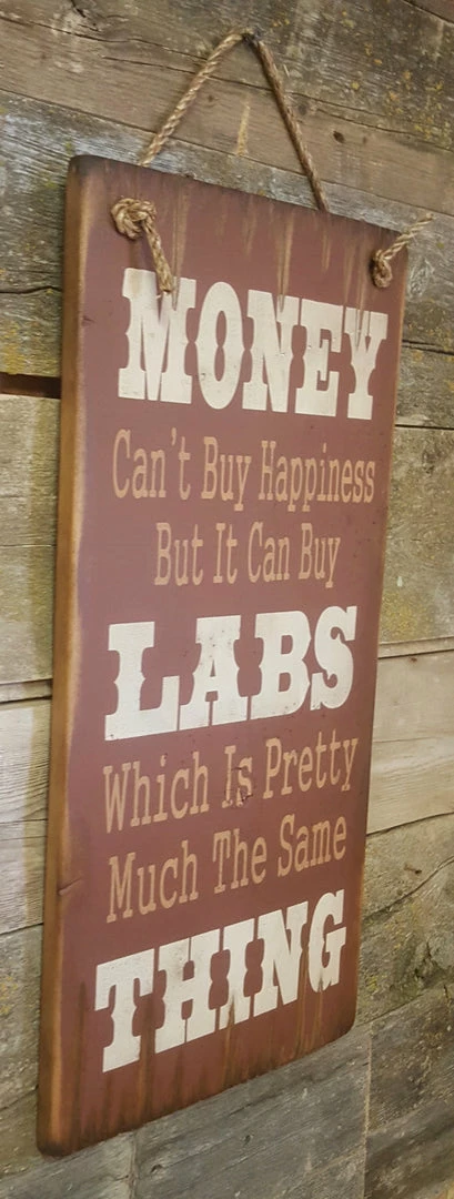 OutWest Shop Wall Sign Money: Money Can't Buy Happiness But It Can Buy Labs 5 OutWest Shop Wall Sign Money: Money Can't Buy Happiness But It Can Buy Labs