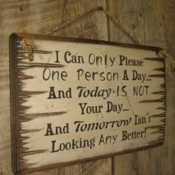 OutWest Shop Decor Wall Sign Advice: I Can Only Please One Person A Day And Today Is Not Your Day