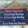 OutWest Shop Wall Sign Advice: Never Approach A Bull From The Front... Decor