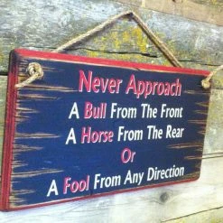 OutWest Shop Wall Sign Advice: Never Approach A Bull From The Front... Decor