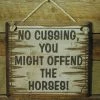 OutWest Shop Wall Sign Advice: No Cussing, You Might Offend The Horses!